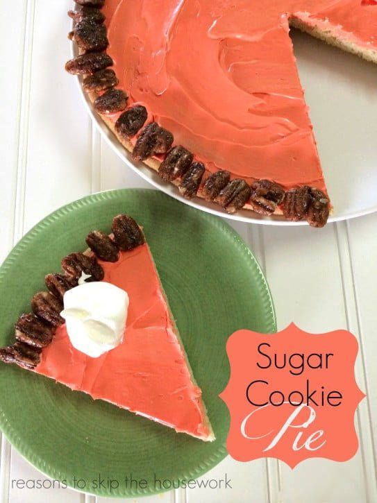 sugar cookie pie - REASONS TO SKIP THE HOUSEWORK