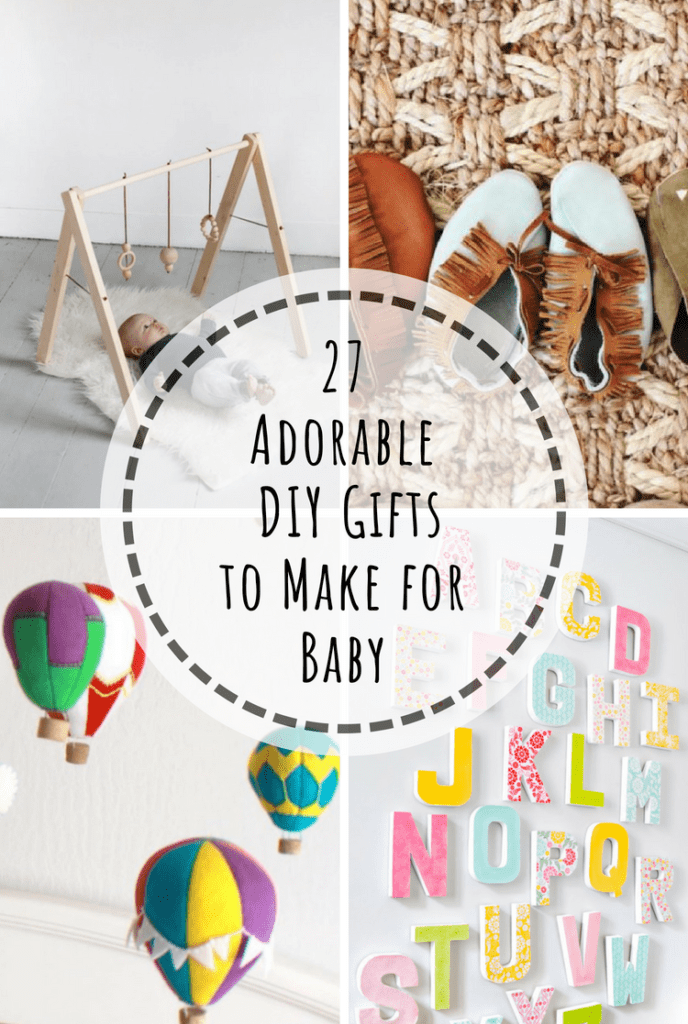 27 Adorable DIY Gifts to Make for Baby