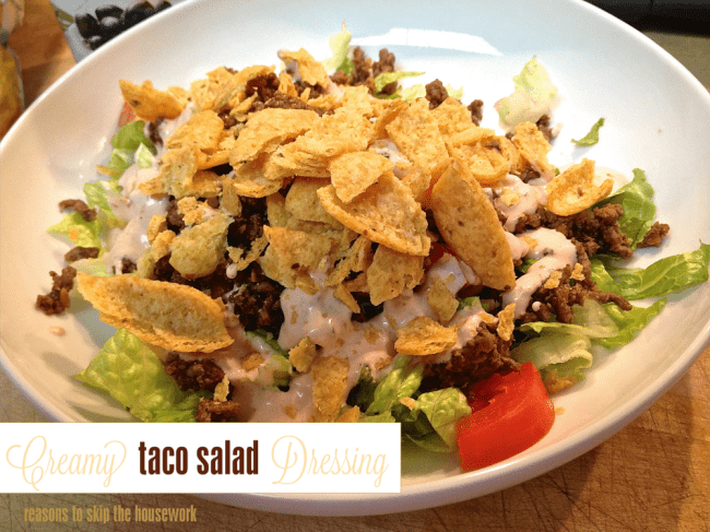 Creamy Taco Salad Dressing {Reasons To Skip the Housework}