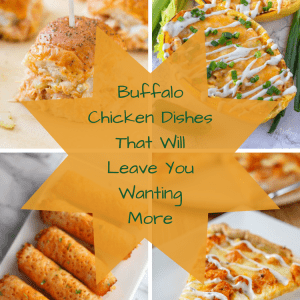 Buffalo Chicken Dishes That Will Leave You Wanting More