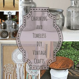 Charming and Timeless DIY Vintage Crafts