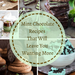 Mint Chocolate Recipes that will Leave You Wanting More