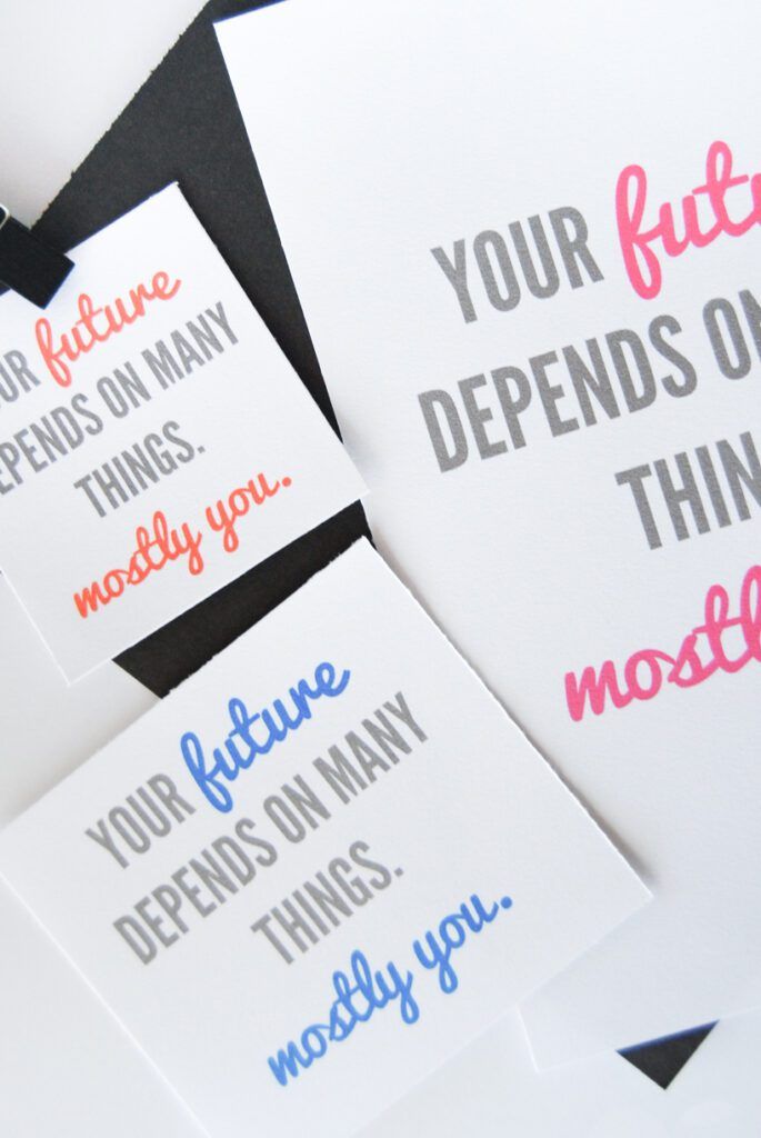 your future depends on many things printable