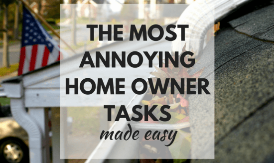 Most Annoying Home Owner Tasks