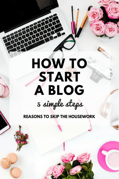 How To Start A Blog in 5 simple steps - everything you need to get started!