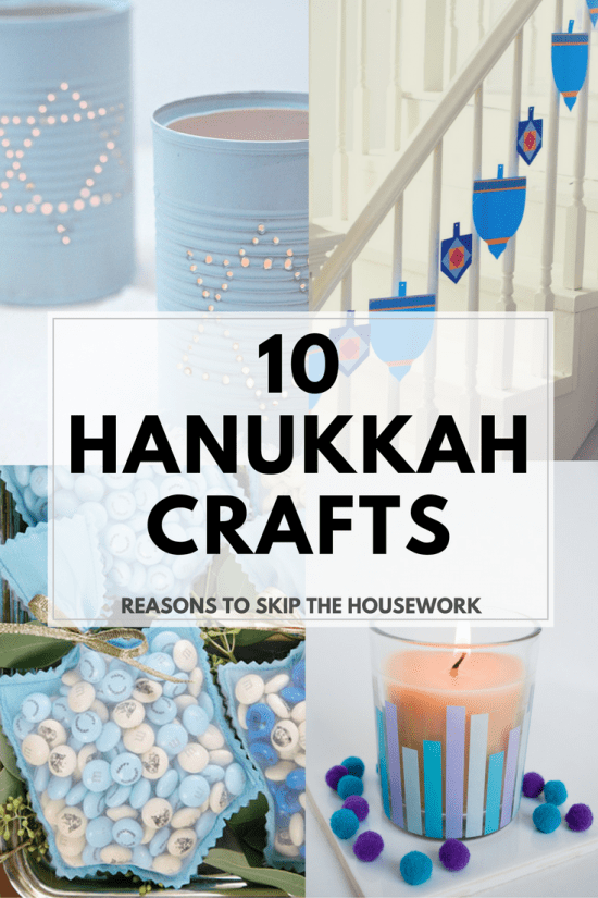 10 Hanukkah Crafts REASONS TO SKIP THE HOUSEWORK