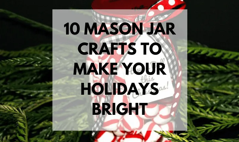 The holidays are here and there are so many different gift and decor ideas to bring lots of cheer! There are so many Mason Jar Crafts to make this holiday!