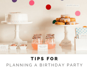 Tips for Planning a Birthday Party