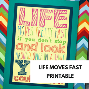 LIFE MOVES FAST PRINTABLE