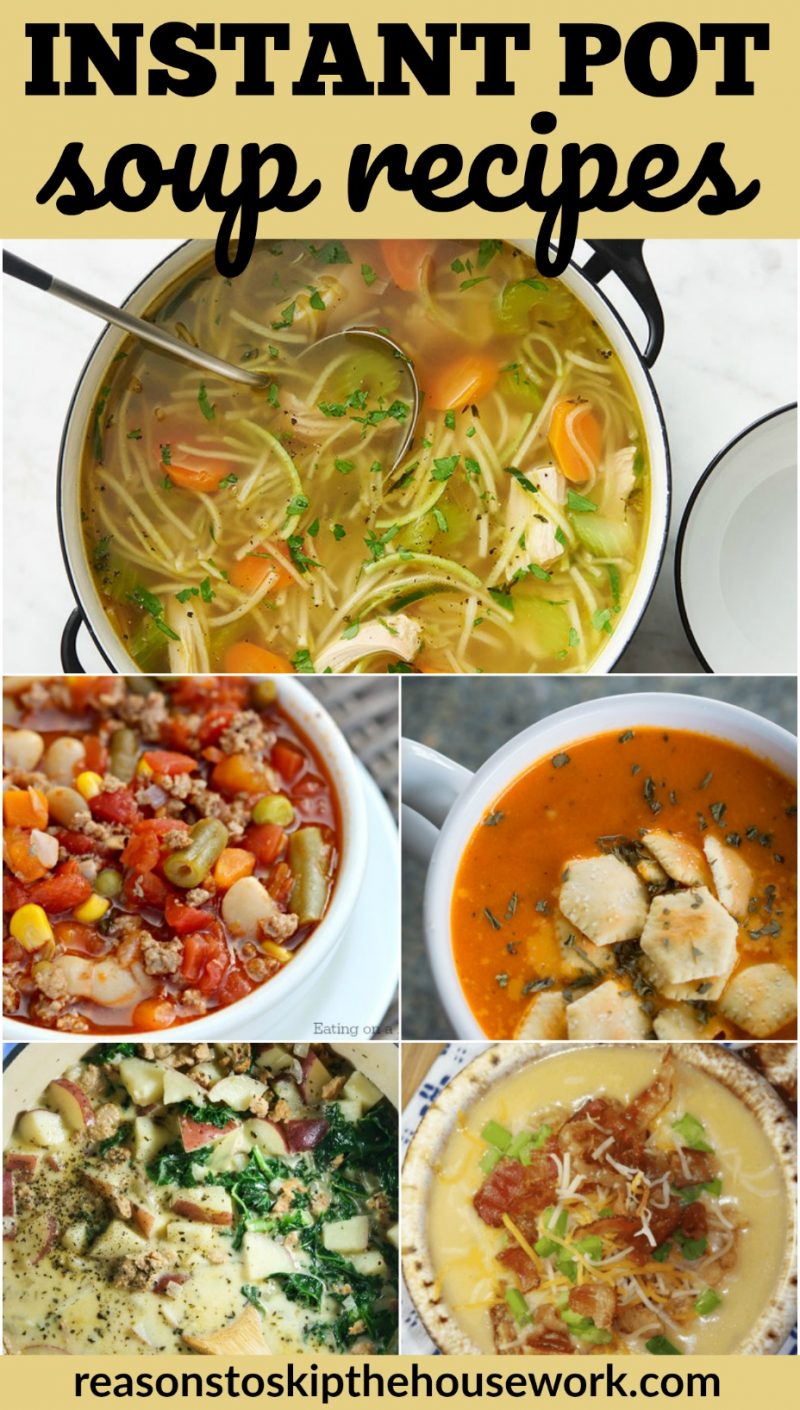 Instant Pot Soup Recipes – REASONS TO SKIP THE HOUSEWORK