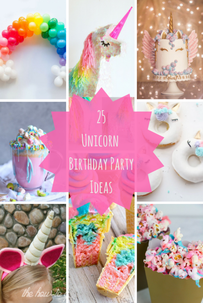 25 Unicorn Birthday Party Ideas