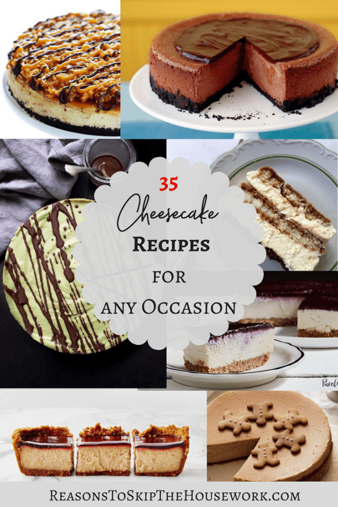 35 Cheesecake Recipes for any Occasion | Reasontoskipthehousework.com