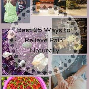 Best 25 Ways to Relieve Pain Naturally