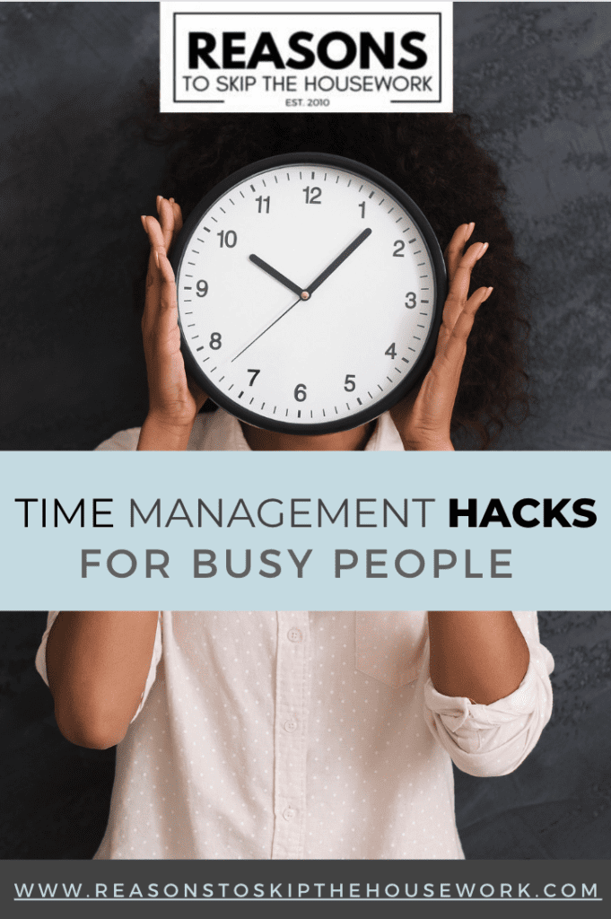 Time Management Hacks for Busy People: When Skipping Housework is the ...