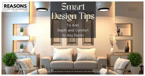 Smart Design Tips to Add Depth and Comfort to Any Room – REASONS TO ...