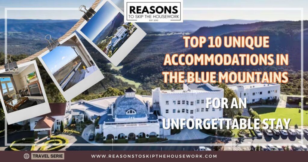 Top 10 Unique Accommodations in the Blue Mountains for an Unforgettable Stay