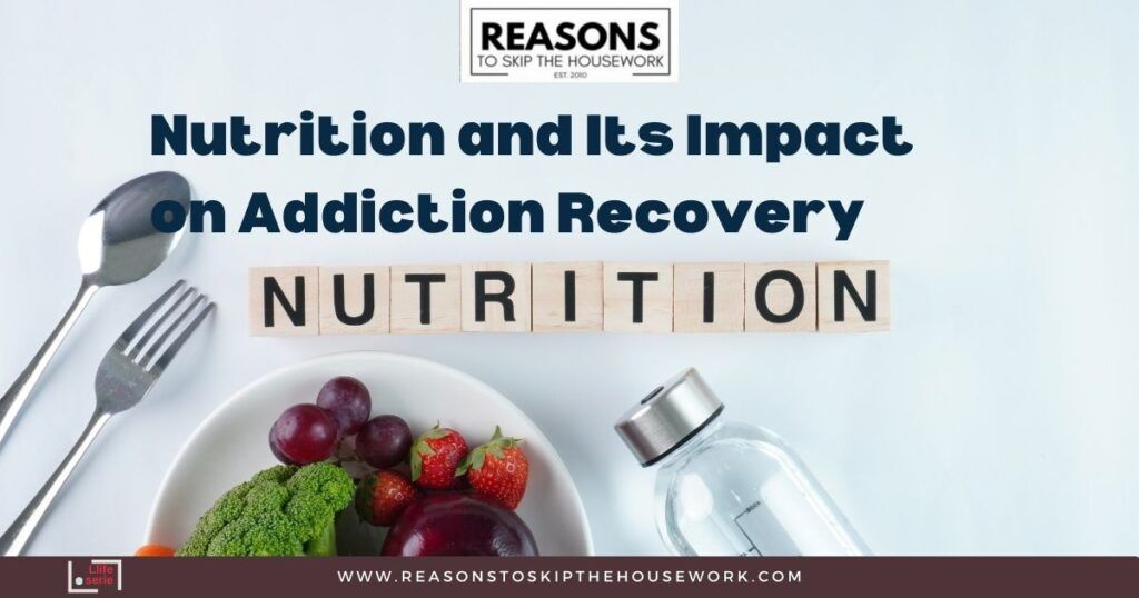 Nutrition and Its Impact on Addiction Recover