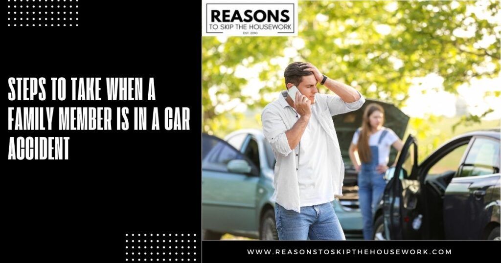 Steps to Take When a Family Member Is in a Car Accident