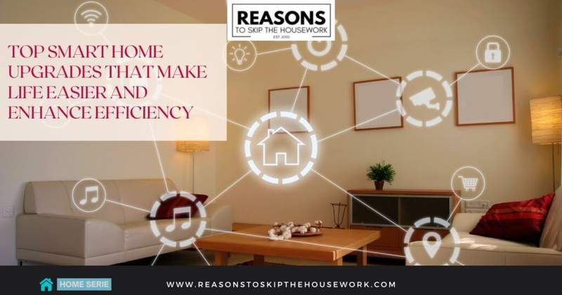 Top Smart Home Upgrades That Make Life Easier and Enhance Efficiency