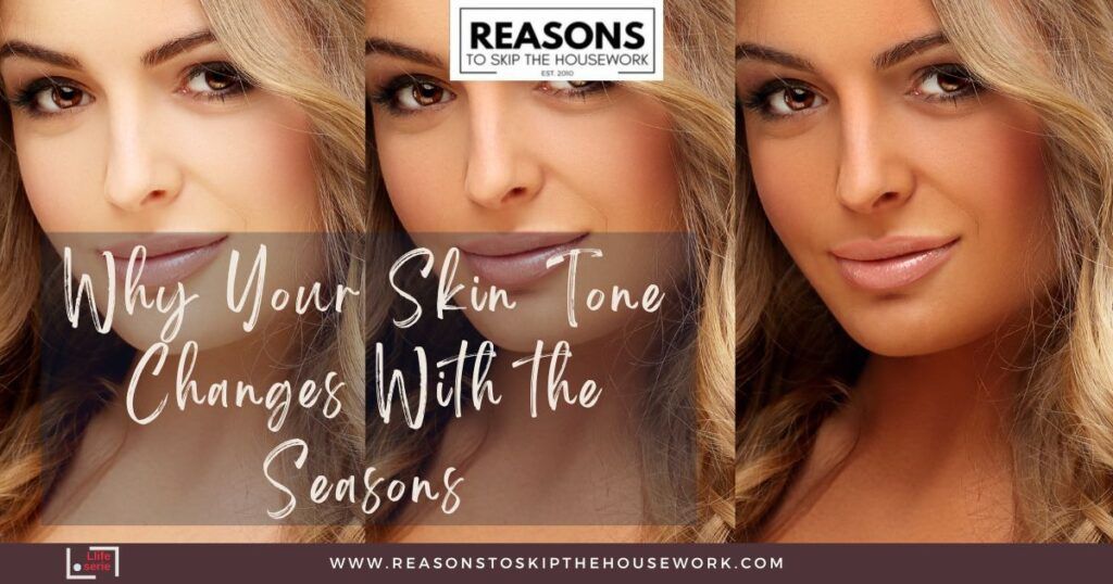 Why Your Skin Tone Changes With the Seasons