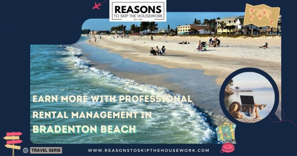 Earn more with professional rental management in Bradenton Beach