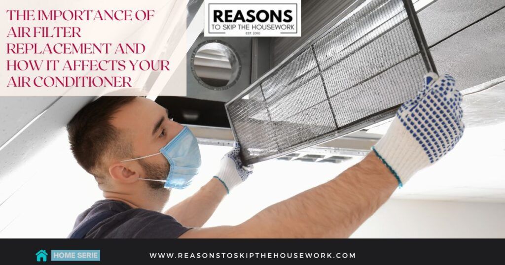 The Importance of Air Filter Replacement and How It Affects Your Air Conditioner
