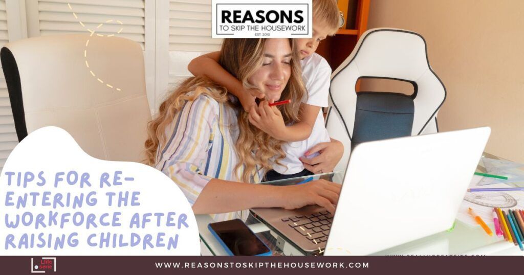 Tips for Re-entering the Workforce After Raising Children