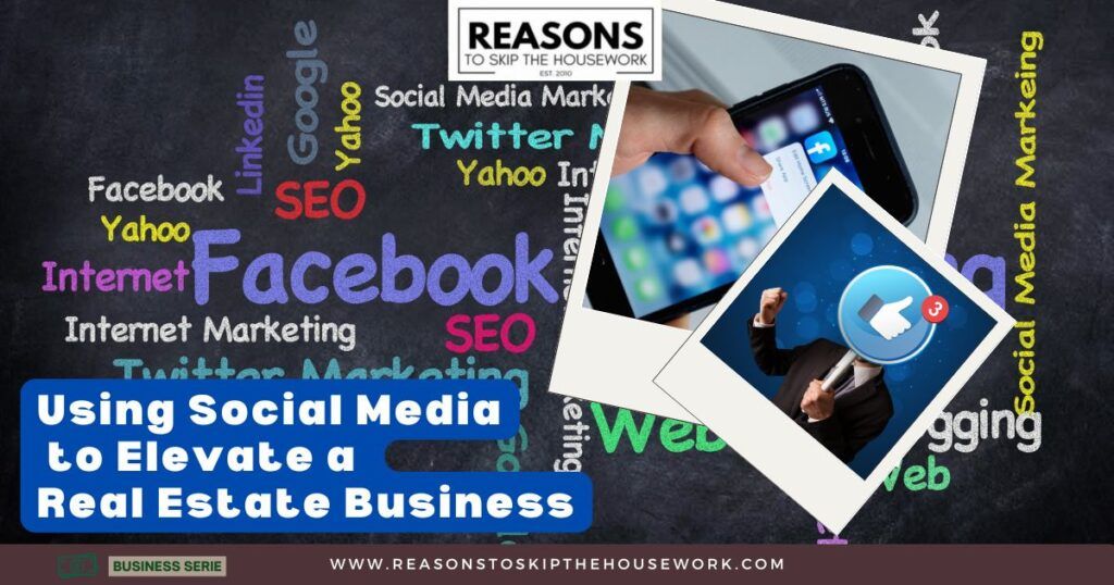 Using Social Media to Elevate a Real Estate Business