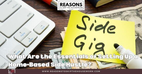 What Are the Essentials of Setting Up a Home-Based Side Hustle