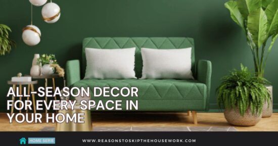 All-Season Decor For Every Space in Your Home