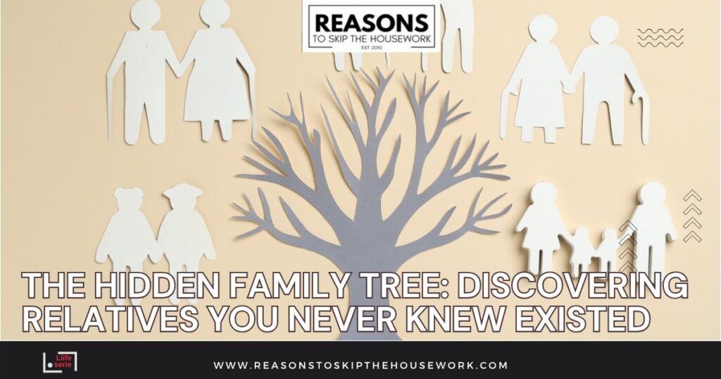 The Hidden Family Tree- Discovering Relatives You Never Knew Existed