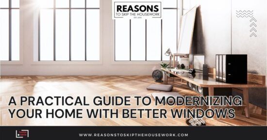 A Practical Guide to Modernizing Your Home with Better Windows