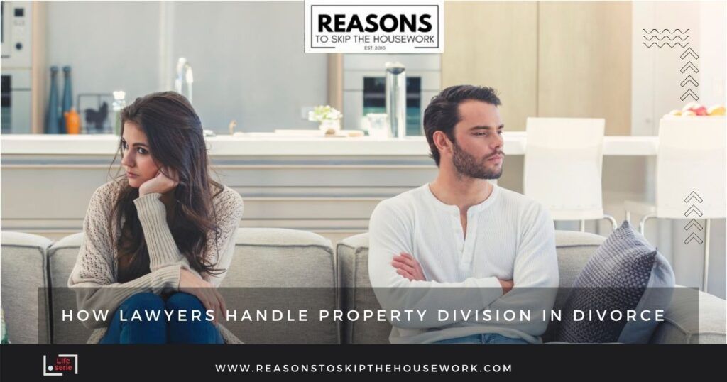 How Lawyers Handle Property Division in Divorce
