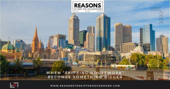 When Skipping Housework Becomes Something Bigger