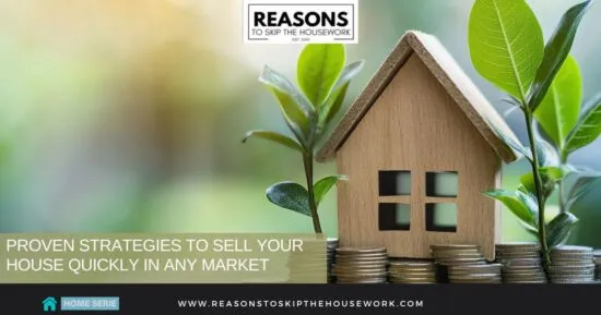 Proven Strategies to Sell Your House Quickly in Any Market